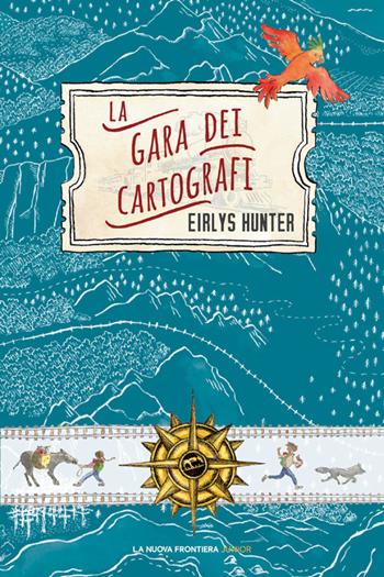 La gara dei cartografi - Eirlys Hunter - Libro La Nuova Frontiera Junior 2022 | Libraccio.it