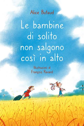 Le bambine di solito non salgono così in alto - Alice Butaud - Libro La Nuova Frontiera Junior 2022 | Libraccio.it