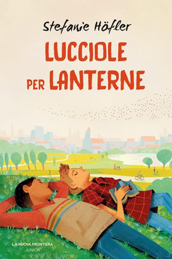 Lucciole per lanterne - Stefanie Höfler - Libro La Nuova Frontiera Junior 2023 | Libraccio.it