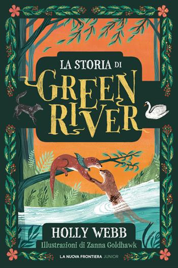 La storia di Green river - Holly Webb - Libro La Nuova Frontiera Junior 2023 | Libraccio.it