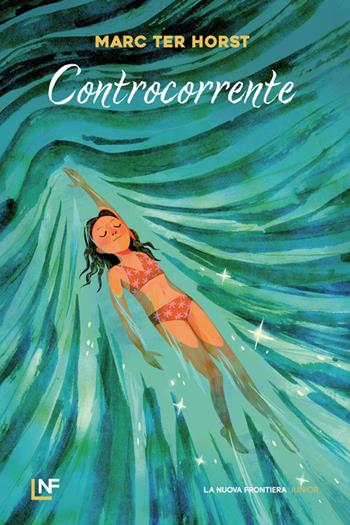 Controcorrente - Marc Ter Horst - Libro La Nuova Frontiera Junior 2024 | Libraccio.it