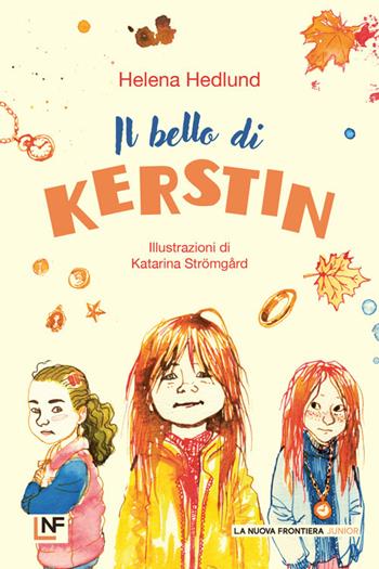 Il bello di Kerstin. Ediz. illustrata - Helena Hedlund - Libro La Nuova Frontiera Junior 2025 | Libraccio.it