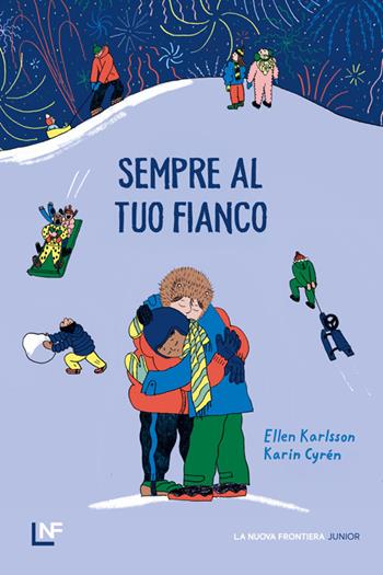Sempre al tuo fianco - Ellen Karlsson - Libro La Nuova Frontiera Junior 2025, Narrativa Junior | Libraccio.it