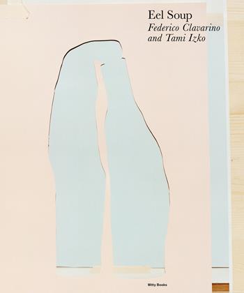 Eel Soup. Ediz. a colori - Federico Clavarino, Tami Izko - Libro Witty Kiwi Books 2022 | Libraccio.it