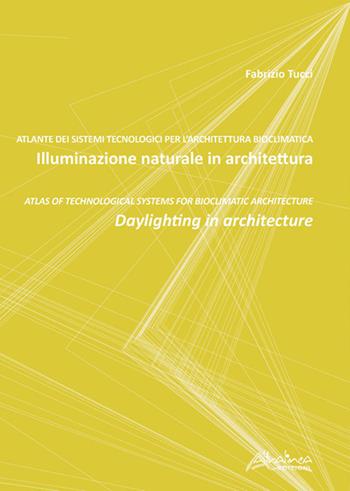 Illuminazione naturale in architettura-Daylighting in architecture - Fabrizio Tucci - Libro Altralinea 2021 | Libraccio.it