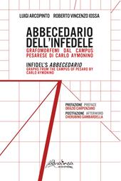 Abbecedario dell'infedele. Grafomorfemi dal Campus pesarese di Carlo Aymonino-Infidel's Abbecedario. Graphs from the Campus of Pesaro by Carlo Aymonino