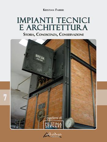 Impianti tecnici e architettura. Storia, conoscenza, conservazione - Kristian Fabbri - Libro Altralinea Edizioni 2022 | Libraccio.it