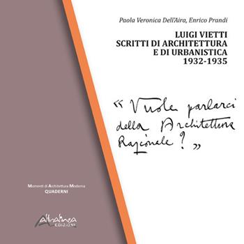 Luigi Vietti. Scritti di architettura e di urbanistica (1932-1935) - Paola Veronica Dell'Aira, Enrico Prandi - Libro Altralinea Edizioni 2022 | Libraccio.it