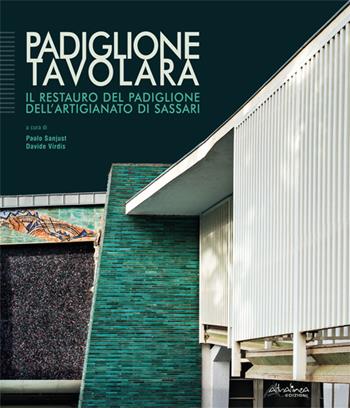 Padiglione Tavolara. Il restauro del padiglione dell’artigianato di Sassari  - Libro Altralinea 2023 | Libraccio.it