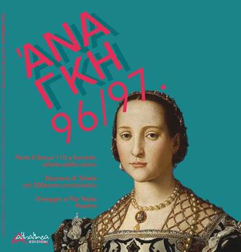 'Ananke. Quadrimestrale di cultura, storia e tecniche della conservazione per il progetto (2022). Vol. 96-97: Parte II Bonus 110 edifici e facciate allerta edifici storici, Eleonora di Toledo nel 500esimo anniversario. Omaggio a Pier Paolo Pasolini  - Libro Altralinea 2023 | Libraccio.it