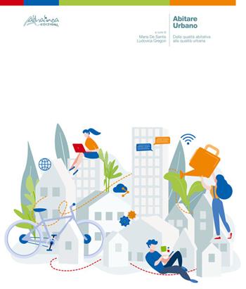 Abitare urbano. Dalla qualità abitativa alla qualità urbana  - Libro Altralinea Edizioni 2023 | Libraccio.it