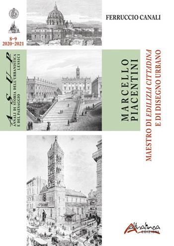 Marcello Piacentini. Maestro di Edilizia cittadina e di Disegno urbano - Ferruccio Canali - Libro Altralinea 2024 | Libraccio.it