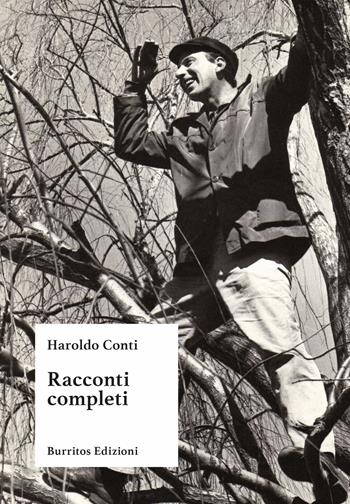 Racconti completi - Haroldo Conti - Libro Asinelli Editori 2022, Vagabundeo | Libraccio.it