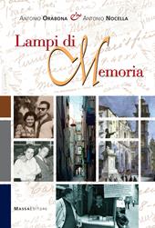 Lampi di memoria. Raccolta in ordine sparso di memorie delle generazioni passate, ricordi d’infanzia