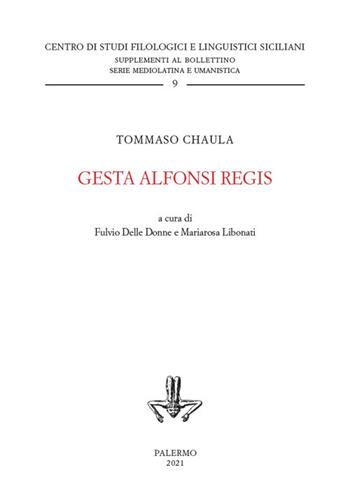 Gesta Alfonsi regis. Ediz. critica - Tommaso Chaula - Libro Centro Studi Filologici e Linguistici Siciliani 2021, Supplementi al Bollettino. S. mediolat. | Libraccio.it