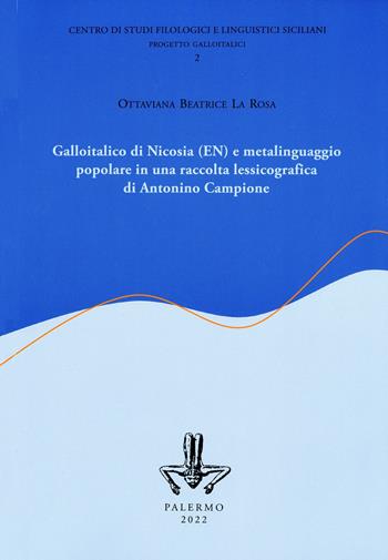 Galloitalico di Nicosia e metalinguaggio popolare in una raccolta lessicografica di Antonino Campione  - Libro Centro Studi Filologici e Linguistici Siciliani 2022, Progetto galloitalici | Libraccio.it