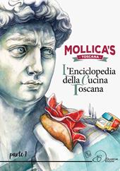Mollica's Toscana. L'enciclopedia della cucina toscana. Vol. 1
