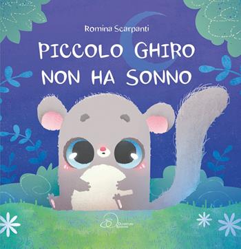 Piccolo Ghiro non ha sonno - Romina Scarpanti - Libro Ouverture 2020 | Libraccio.it
