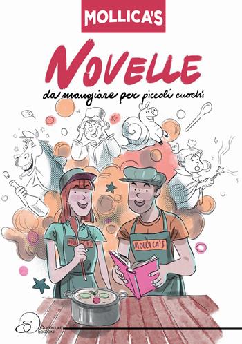 Mollica's. Novelle da mangiare per piccoli cuochi - Silvia Daddi - Libro Ouverture 2021 | Libraccio.it
