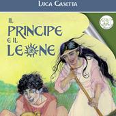 Il principe e il leone. Con audiolibro