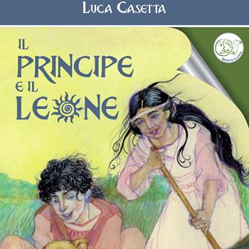 Il principe e il leone. Con audiolibro - Luca Casetta - Libro All Around 2021 | Libraccio.it