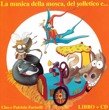 La musica della mosca, del solletico e.... Ediz. a colori. Con CD-Audio - Patrizio Fariselli, Cleo Fariselli - Libro All Around 2021 | Libraccio.it