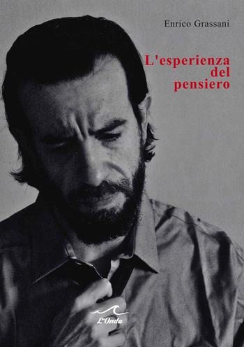 L' esperienza del pensiero - Enrico Grassani - Libro L'Onda 2021 | Libraccio.it