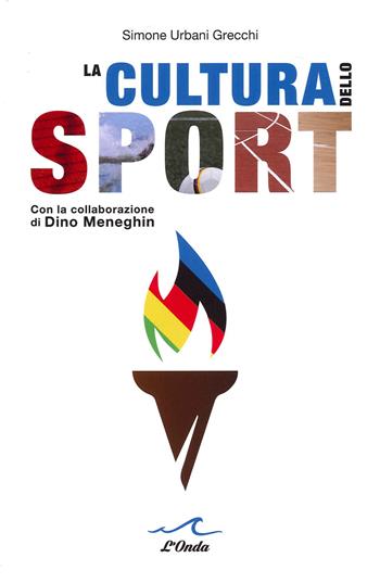 La cultura dello sport - Simone Urbani Grecchi - Libro L'Onda 2021 | Libraccio.it