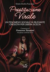 Prostituzione virale. Un fenomeno sociale in rilevante crescita per libera scelta
