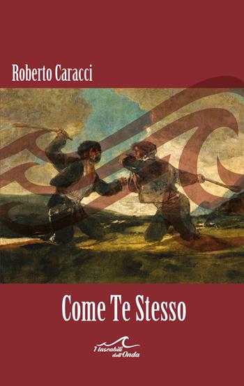 Come te stesso - Roberto Caracci - Libro L'Onda 2025 | Libraccio.it