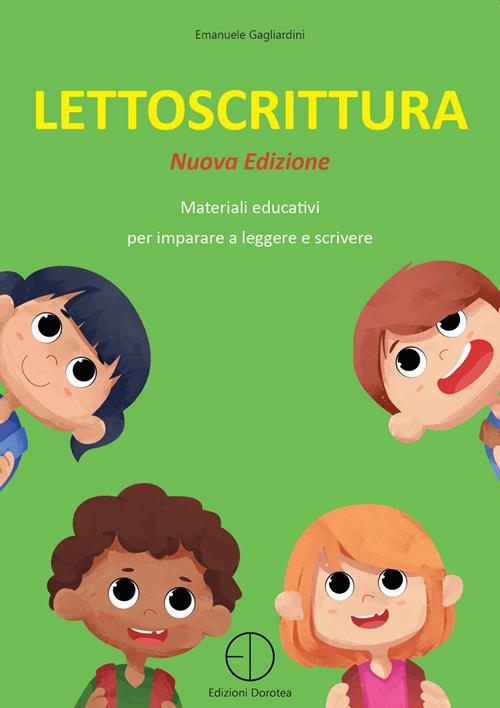 Lettoscrittura. Materiali educativi per imparare a leggere e scrivere.  Nuova ediz. Con schede operative - Emanuele Gagliardini 