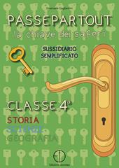 Passepartout. La chiave dei saperi. Sussidiario semplificato di storia, scienze e geografia. Per la 4ª classe elementare