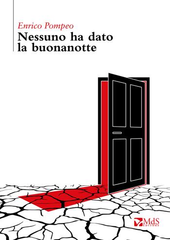 Nessuno ha dato la buonanotte - Enrico Pompeo - Libro MdS Editore 2021, Cattive strade | Libraccio.it