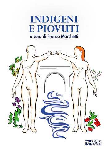 Indigeni e piovuti  - Libro MdS Editore 2022 | Libraccio.it