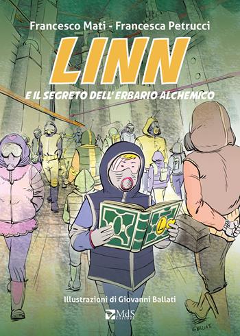 Linn e il segreto dell'erbario alchemico - Francesca Petrucci, Francesco Mati - Libro MdS Editore 2022, I cuccioli | Libraccio.it