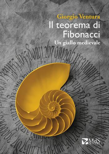 Il teorema di Fibonacci. Un giallo medievale - Giorgio Ventura - Libro MdS Editore 2025 | Libraccio.it