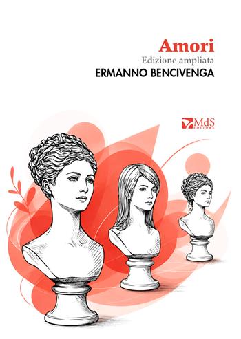Amori - Ermanno Bencivenga - Libro MdS Editore 2026, Lumina | Libraccio.it