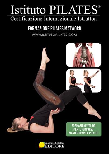 Istituto Pilates®. Dispensa Pilates Matwork. Certificazione Internazionale Istruttori  - Libro ATS Giacomo Catalani Editore 2022 | Libraccio.it