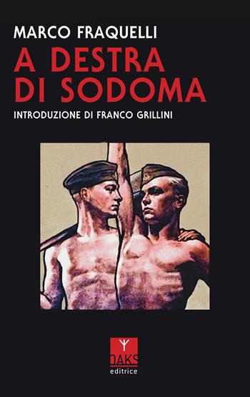A destra di Sodoma - Marco Fraquelli - Libro Oaks Editrice 2021 | Libraccio.it