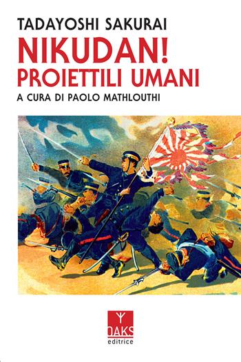 Nikudan! Proiettili umani - Tadayoshi Sakurai - Libro Oaks Editrice 2022, Passato presente | Libraccio.it