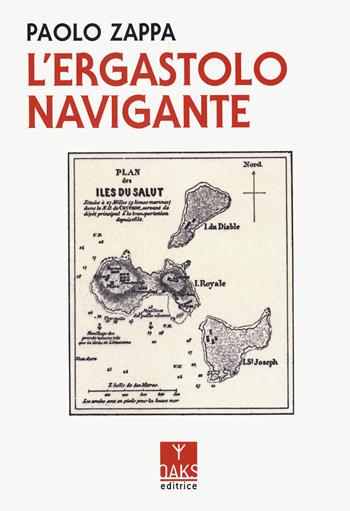 L'ergastolo navigante - Paolo Zappa - Libro Oaks Editrice 2023, Ribelli | Libraccio.it