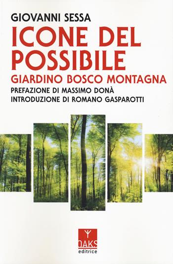 Icone del possibile. Giardino, bosco, montagna - Giovanni Sessa - Libro Oaks Editrice 2023, Streit | Libraccio.it
