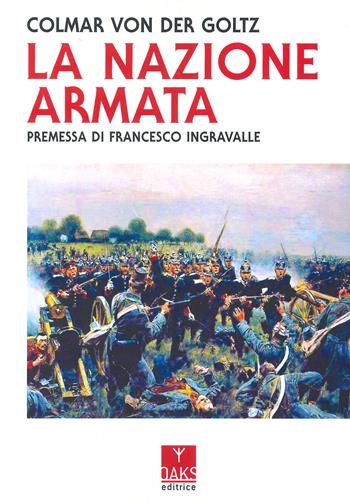 La nazione armata - Colmar von der Goltz - Libro Oaks Editrice 2024, Streit | Libraccio.it
