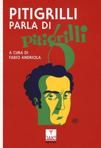 Pitigrilli parla di Pitigrilli - Dino Segre - Libro Oaks Editrice 2023, Vite convergenti | Libraccio.it