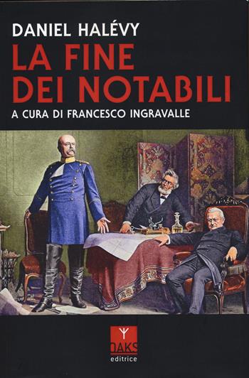 La fine dei notabili - Daniel Halévy - Libro Oaks Editrice 2025, Vette | Libraccio.it