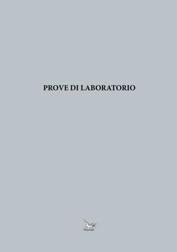 Prove di laboratorio - Emiliano Romagnoli - Libro Pegaso (Firenze) 2021 | Libraccio.it