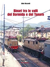 Binari tra le valli del Bormida e del Tanaro. Ediz. illustrata. Vol. 1