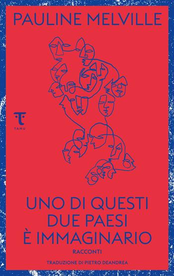 Uno di questi due paesi è immaginario - Pauline Melville - Libro Tamu 2022 | Libraccio.it