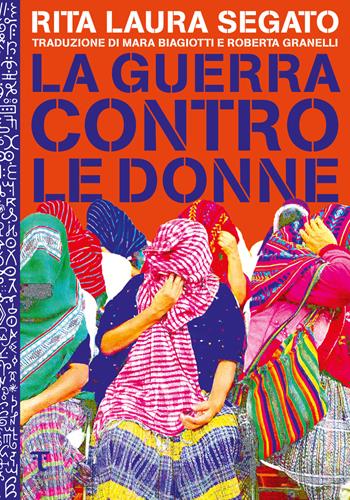 La guerra contro le donne - Rita Laura Segato - Libro Tamu 2023 | Libraccio.it