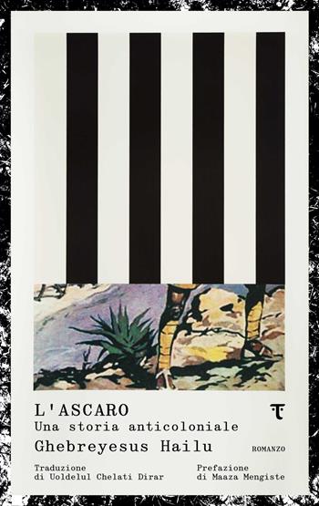L'ascaro. Una storia anticoloniale - Ghebreyesus Hailu - Libro Tamu 2023 | Libraccio.it